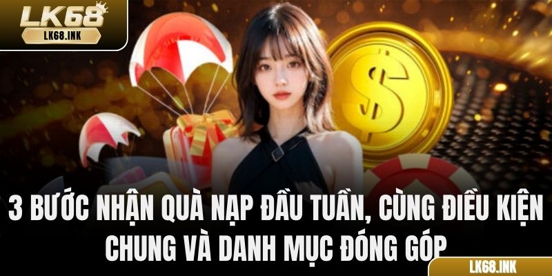 3 bước nhận quà nạp đầu tuần, cùng điều kiện chung và danh mục đóng góp