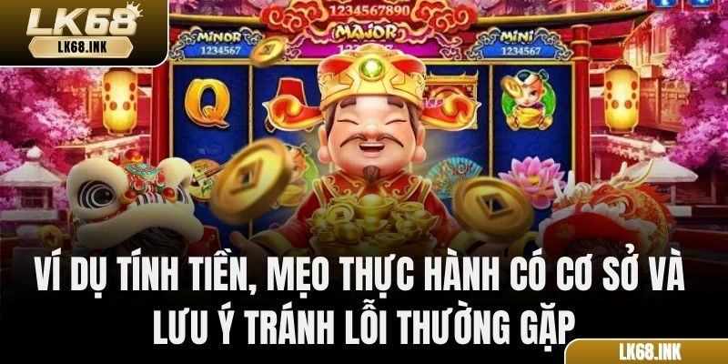 Ví dụ tính tiền, mẹo thực hành có cơ sở và lưu ý tránh lỗi thường gặp