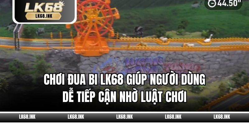 Chơi đua bi LK68 giúp người dùng dễ tiếp cận nhờ luật chơi